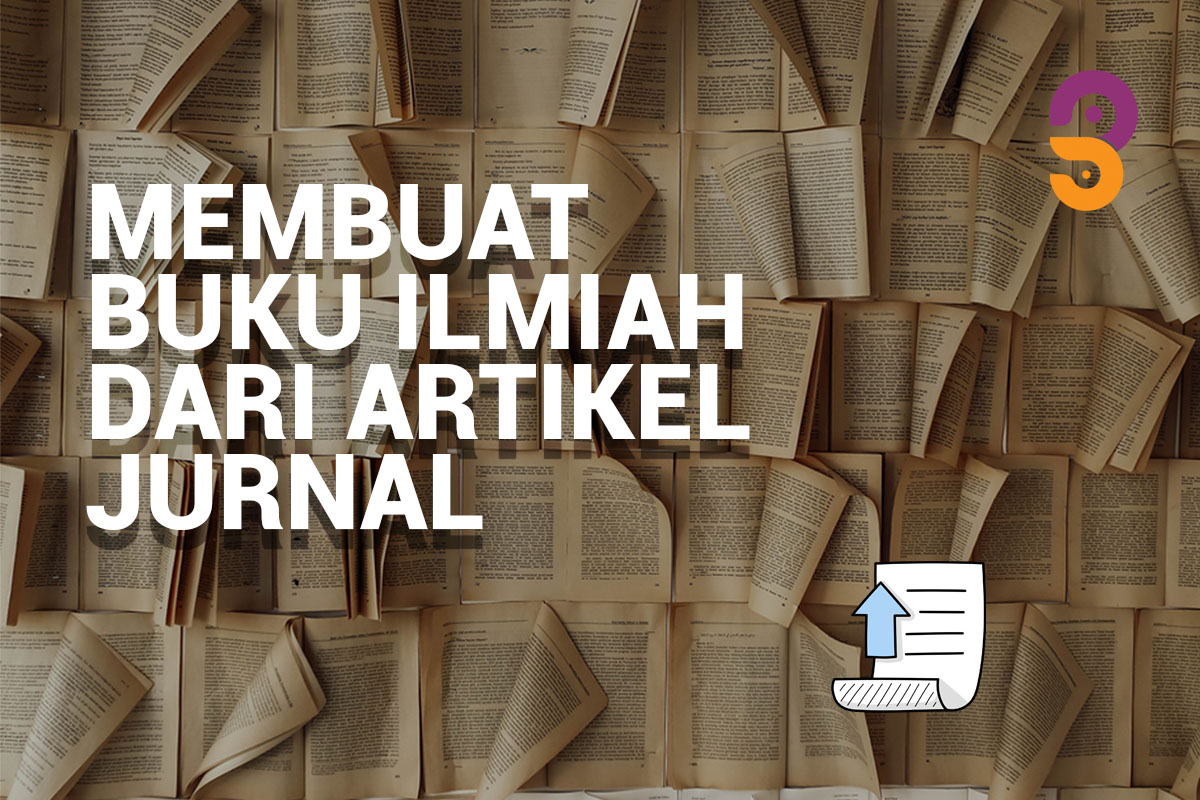 Membuat Buku Ilmiah Dari Artikel Jurnal Dengan Mudah