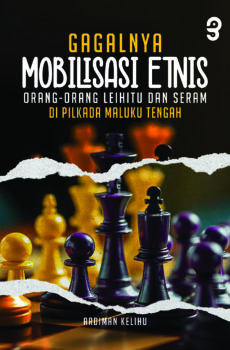 Gagalnya Mobilisasi Etnis: Orang-Orang Leihitu dan Seram di Pilkada Maluku Tengah