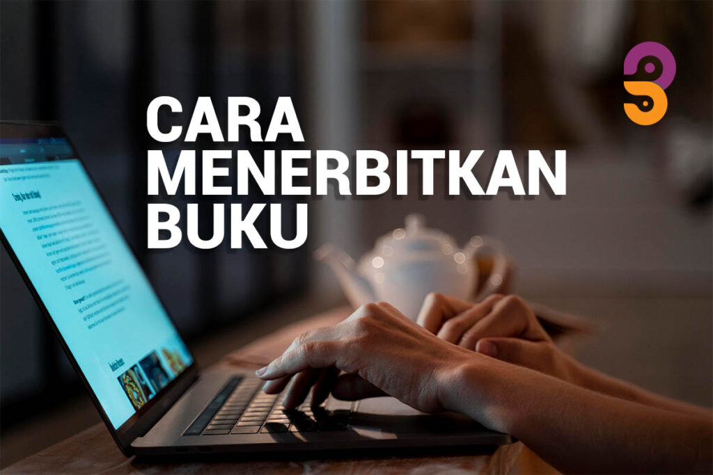 Cara menerbitkan buku, siapa saja yang tertarik menerbitkan karya tulisnya bisa cek langkahnya.