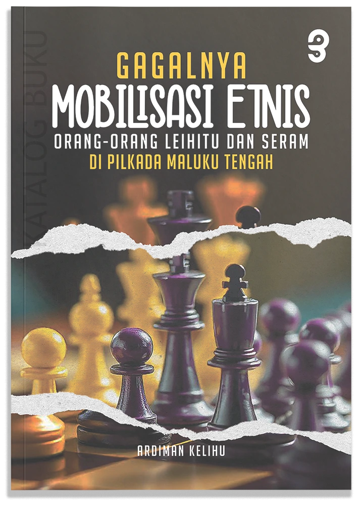 Gagalnya Mobilisasi Etnis: Orang-Orang Leihitu dan Seram di Pilkada Maluku Tengah