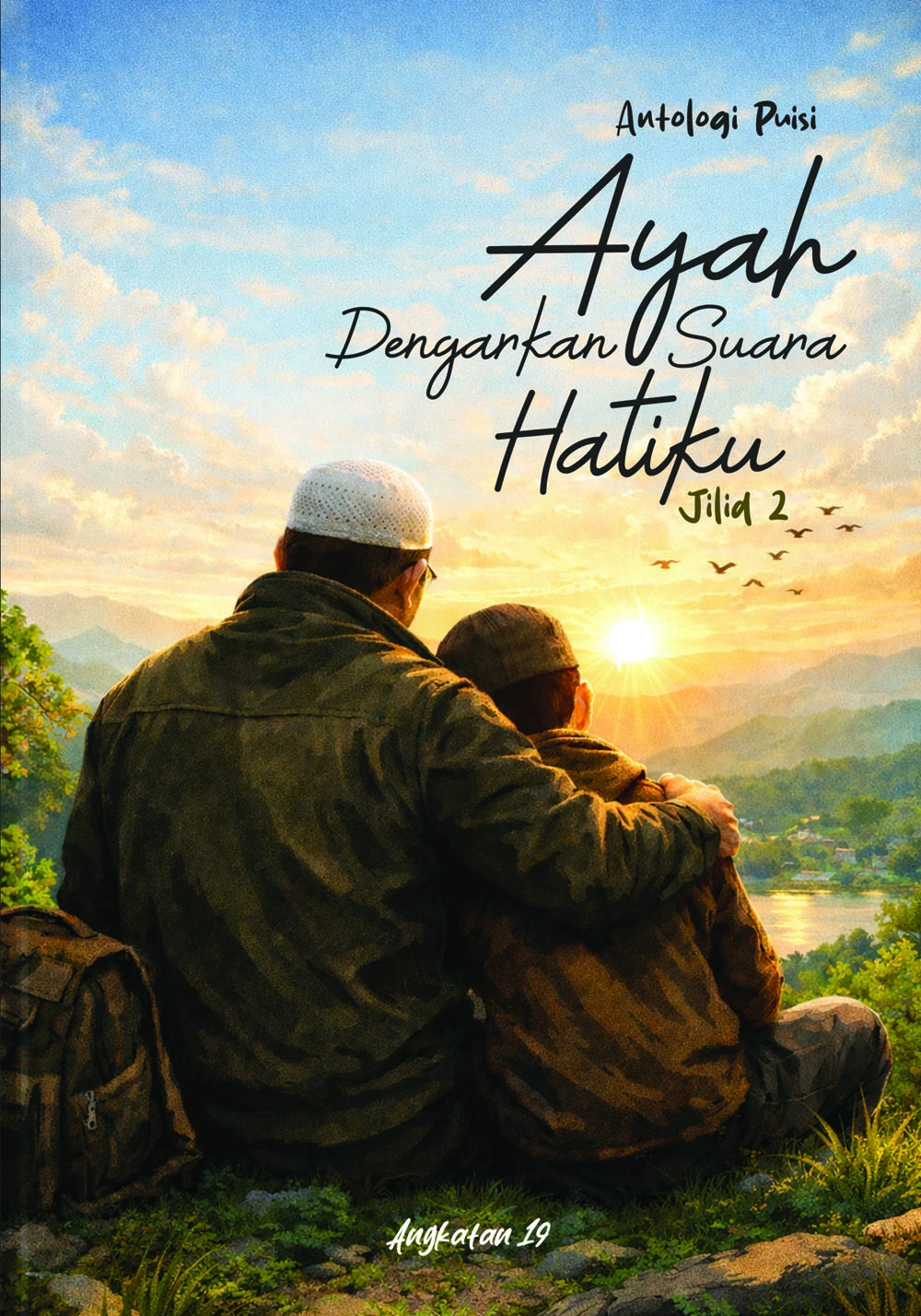 Antologi Puisi: Ayah, Dengarkan Suara Hatiku – Jilid 2
